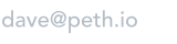 dave@peth.io
